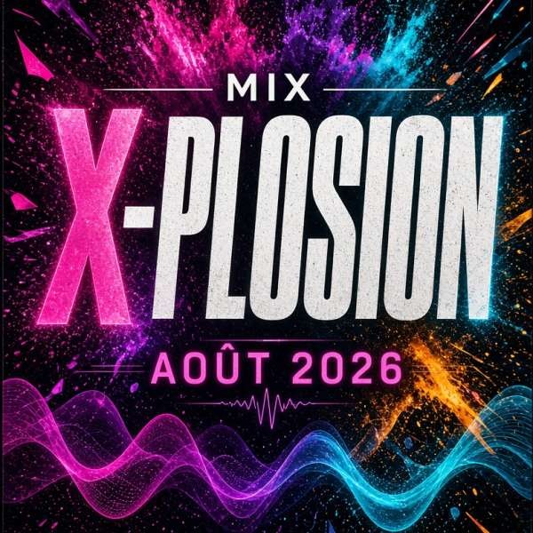 Mix xplosion aout 2026