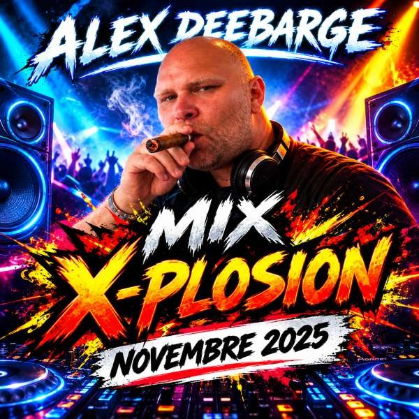 alex deebarge - mix xplosion novembre 2025 Vol2